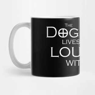 The Dogma Lives Loudly Mug